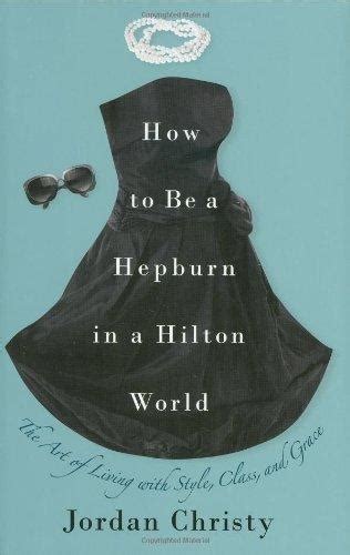 how to be a hepburn in a hilton world Kindle Editon