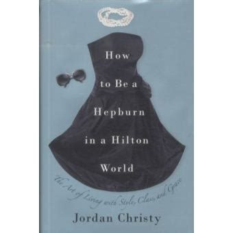 how to be a hepburn in a hilton world Ebook PDF