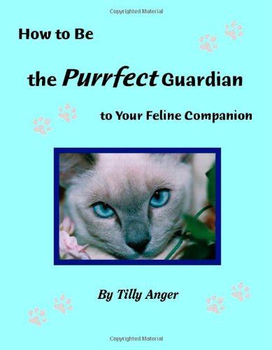 how to be the purrfect guardian to your feline companion Kindle Editon