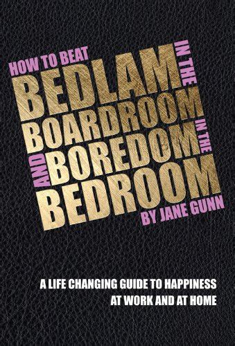 how to beat bedlam in the boardroom and boredom in the bedroom Reader