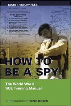 how to become a spy the world war ii soe training manual Kindle Editon