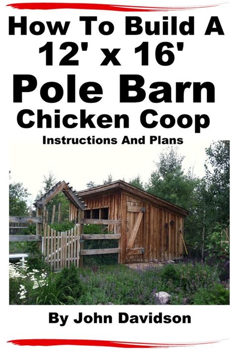 how to build a 12 x 16 pole barn chicken coop instructions and plans Doc