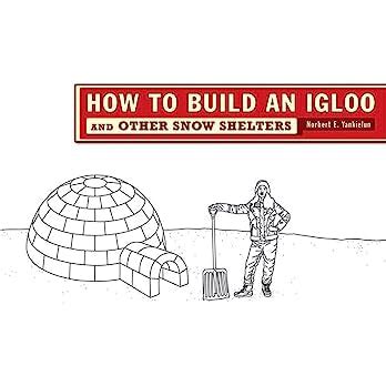 how to build an igloo and other snow shelters PDF