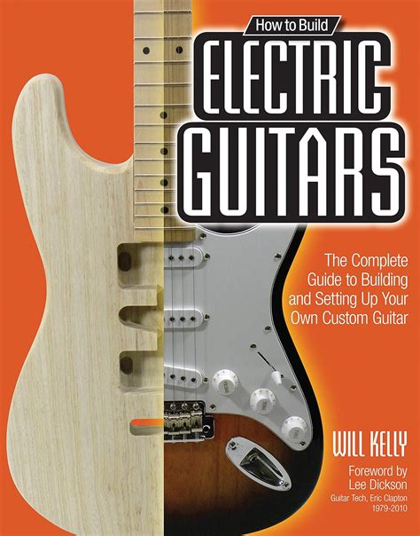 how to build electric guitars the complete guide to building and setting up your own custom guitar Reader