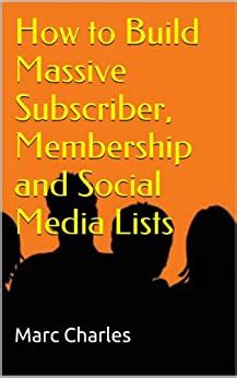 how to build massive subscriber membership and social media lists Doc