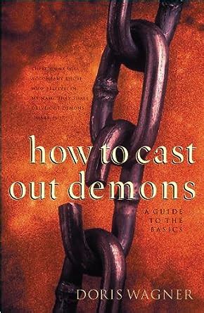 how to cast out demons a guide to the basics Reader