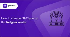 how to change your nat to open netgear pdf Epub