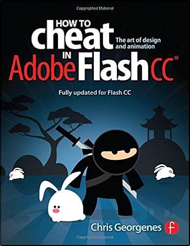 how to cheat in adobe flash cc the art of design and animation PDF