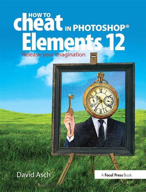how to cheat in photoshop elements 12 release your imagination Reader