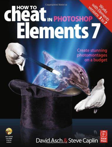 how to cheat in photoshop elements 7 creating stunning photomontages on a budget Kindle Editon