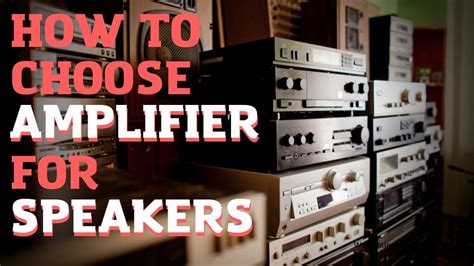 how to choose the right amplifier for speakers Kindle Editon