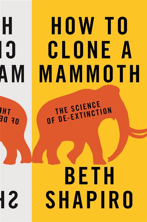 how to clone a mammoth the science of de extinction Doc