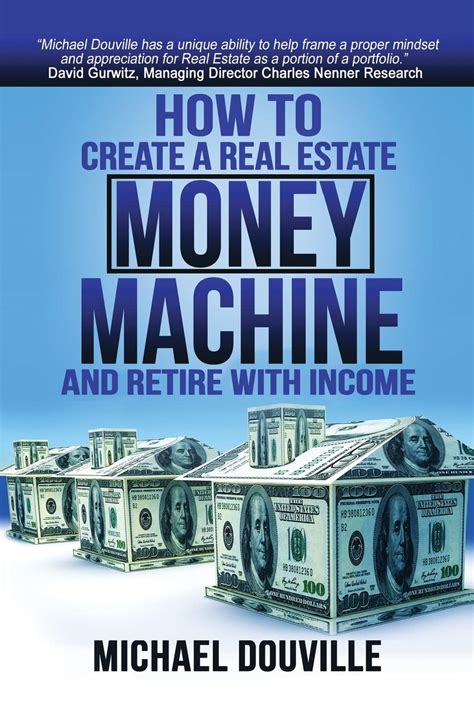 how to create a real estate money machine and retire with income Doc