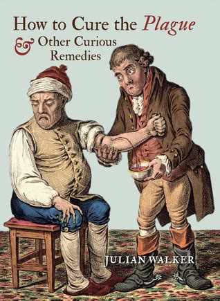 how to cure the plague and other curious remedies Doc