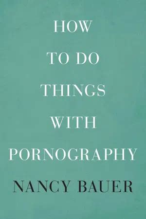 how to do things with pornography how to do things with pornography Doc