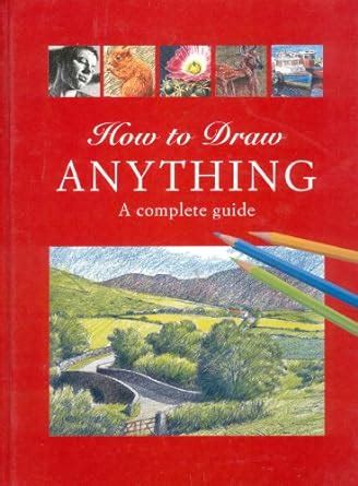 how to draw anything a complete guide Doc