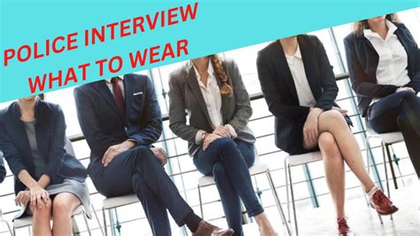 how to dress for police interview