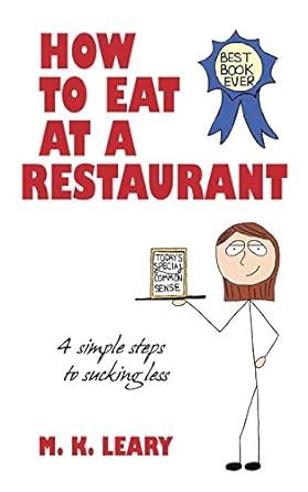 how to eat at a restaurant 4 simple steps to sucking less Reader