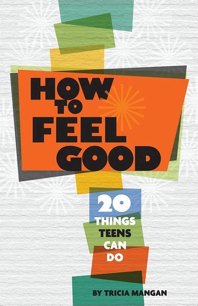 how to feel good 20 things teens can do Reader
