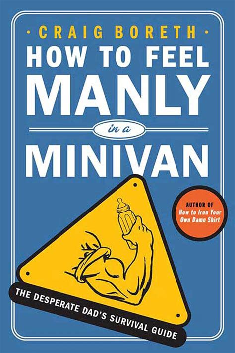 how to feel manly in a minivan the desperate dads survival guide Epub