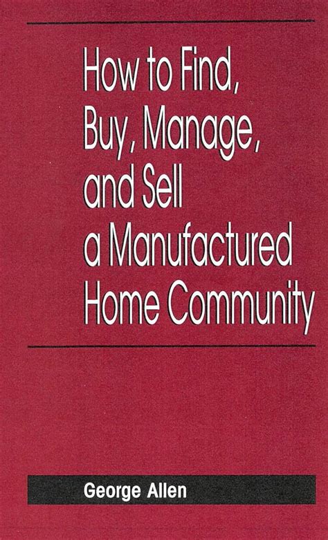 how to find buy manage and sell a manufactured home community real estate practice library PDF