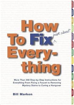 how to fix just about everything how to fix just about everything PDF