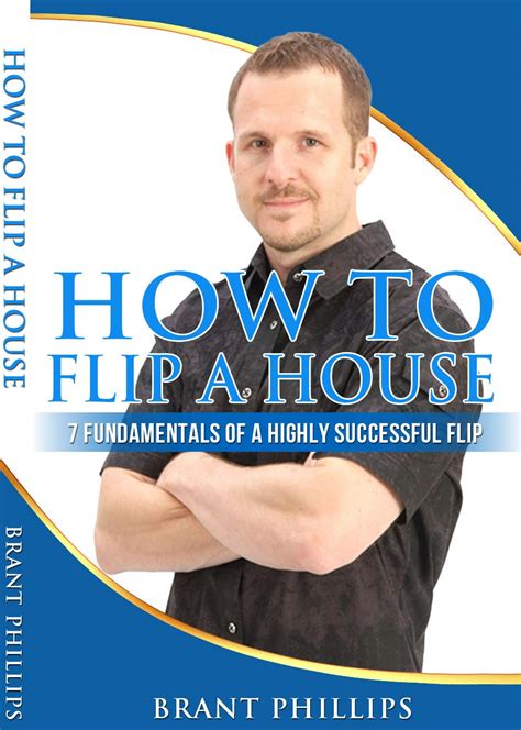 how to flip a house 7 fundamentals of a highly successful flip Reader