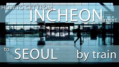 how to get from incheon airport to seoul