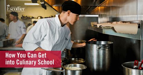 how to get into culinary school