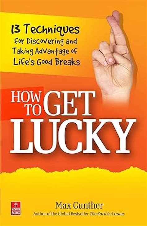 how to get lucky 13 techniques for discovering and taking advantage of lifes good breaks Reader