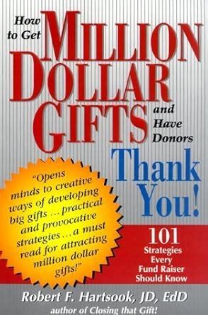 how to get million dollar gifts and have donors thank you Doc