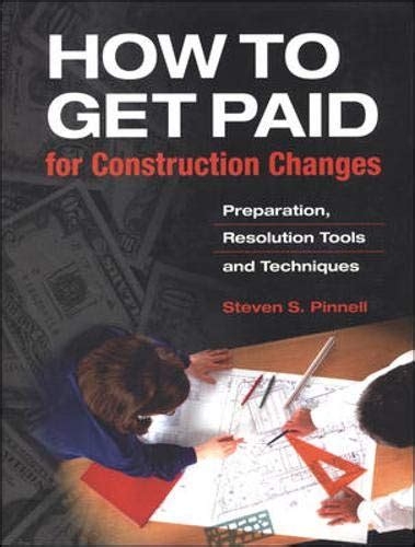 how to get paid for construction changes preparation resolution tools and techniques Reader