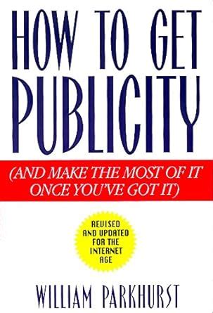 how to get publicity and make the most of it once youve got it Doc