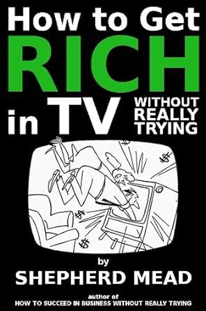 how to get rich in tv without really trying Kindle Editon