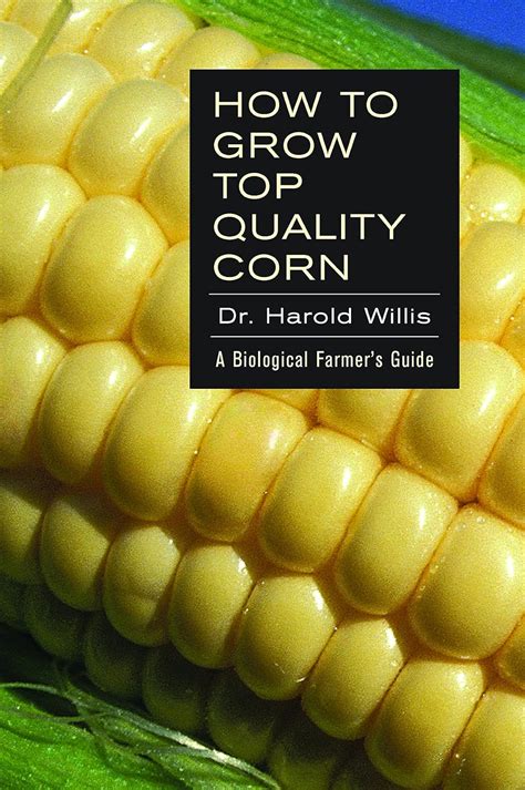 how to grow top quality corn a biological farmers guide Epub