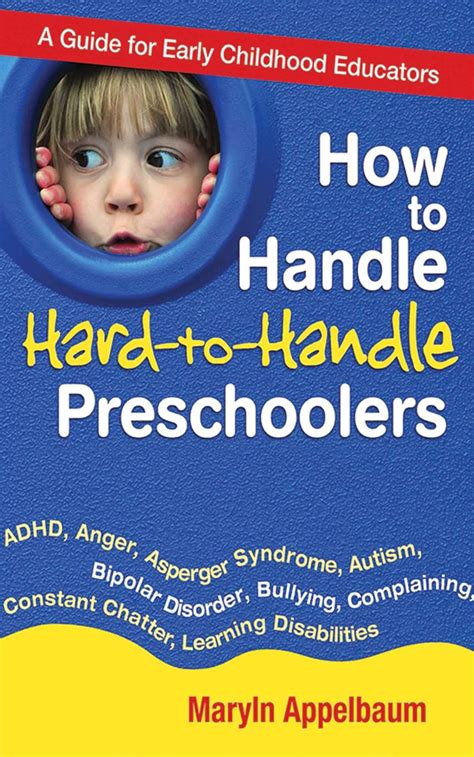 how to handle hard to handle preschoolers a guide for early childhood educators Kindle Editon