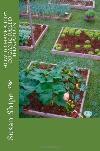 how to have a 100percent organic raised bed garden Reader