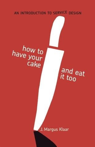 how to have your cake and eat it too an introduction to service design PDF