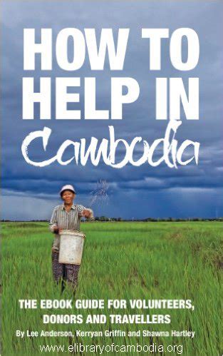 how to help in cambodia an ebook guide for volunteers donors and travellers Reader