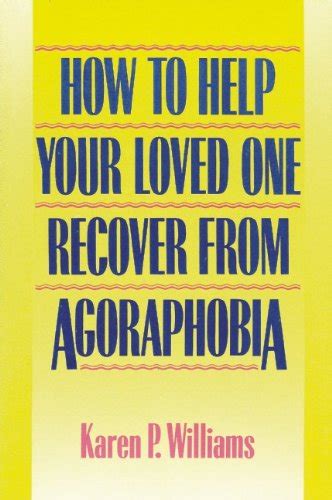 how to help your loved one recover from agoraphobia Epub