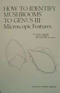 how to identify mushrooms to genus iii microscopic features Reader