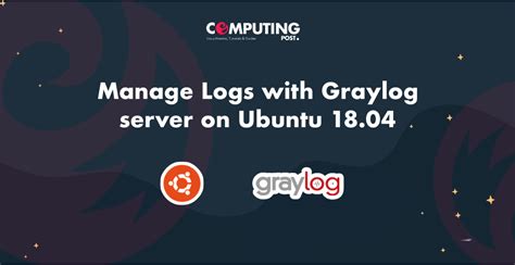 How To Install Graylog Walkthrough 18 04