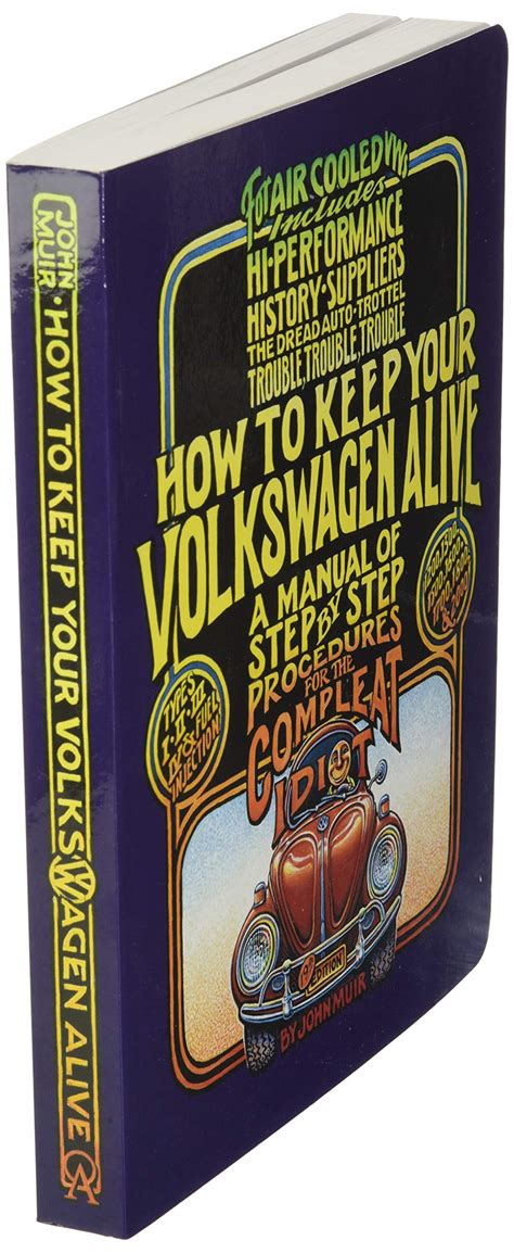 how to keep your volkswagen alive a manual of step by step procedures for the compleat idiot 1950 to 1972 for Doc