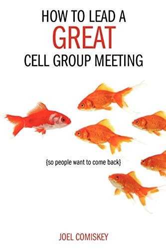 how to lead a great cell group meeting so people want to come back PDF