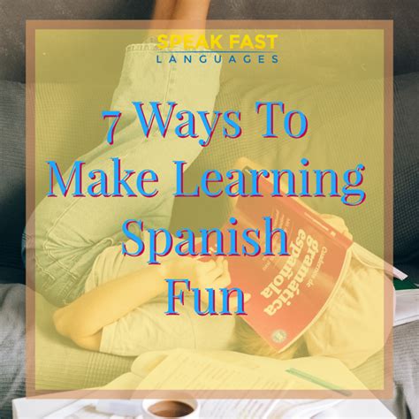 how to learn spanish fun fast and non traditional Reader