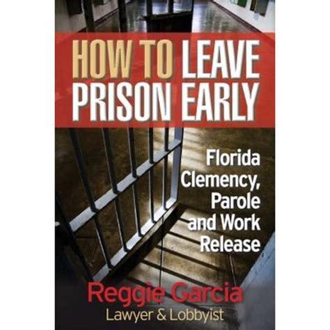 how to leave prison early florida clemency parole and work release Kindle Editon