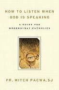 how to listen when god is speaking a guide for modern day catholics Doc