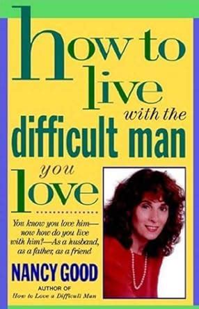 how to live with the difficult man you love Doc