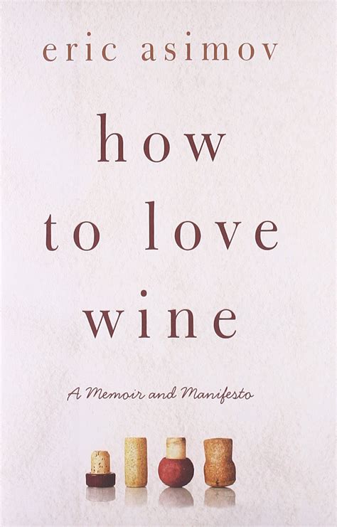 how to love wine a memoir and manifesto Reader