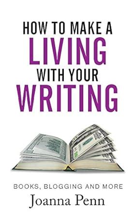 how to make a living with your writing books blogging and more PDF